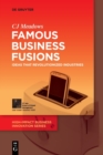 Famous Business Fusions : Ideas that Revolutionized Industries - Book