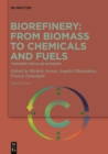 Biorefinery: From Biomass to Chemicals and Fuels : Towards Circular Economy - eBook