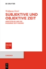 Subjektive und objektive Zeit : Aristoteles und die moderne Zeit-Theorie - eBook