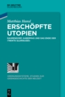 Erschopfte Utopien : Dahrendorf, Habermas und das Ende der ›trente glorieuses‹ - eBook