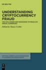 Understanding cryptocurrency fraud : The challenges and headwinds to regulate digital currencies - Book