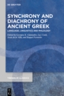 Synchrony and Diachrony of Ancient Greek : Language, Linguistics and Philology - eBook