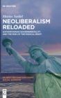 Neoliberalism Reloaded : Authoritarian Governmentality and the Rise of the Radical Right - Book