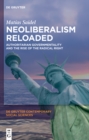 Neoliberalism Reloaded : Authoritarian Governmentality and the Rise of the Radical Right - eBook
