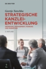 Strategische Kanzleientwicklung : Grundung, Management, Fuhrung und Marketing - eBook