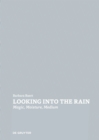 Looking Into the Rain : Magic - Moisture - Medium - Book