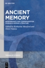 Ancient Memory : Remembrance and Commemoration in Graeco-Roman Literature - eBook