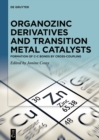 Organozinc Derivatives and Transition Metal Catalysts : Formation of C-C Bonds by Cross-coupling - eBook