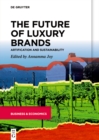 The Future of Luxury Brands : Artification and Sustainability - eBook