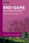 End-Game : Apocalyptic Video Games, Contemporary Society, and Digital Media Culture - eBook