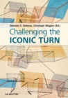 Challenging the Iconic Turn : Positionen - Methoden - Perspektiven - Book
