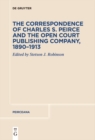 The Correspondence of Charles S. Peirce and the Open Court Publishing Company, 1890-1913 - eBook