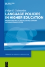Language Policies in Higher Education : Promoting Multilingualism to Support Internationalization - eBook