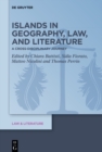 Islands in Geography, Law, and Literature : A Cross-Disciplinary Journey - eBook