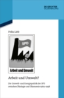 Arbeit und Umwelt? : Die Umwelt- und Energiepolitik der SPD zwischen Okologie und Okonomie 1969-1998 - eBook