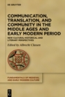 Communication, Translation, and Community in the Middle Ages and Early Modern Period : New Cultural-Historical and Literary Perspectives - eBook