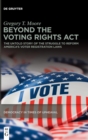 Beyond the Voting Rights Act : The Untold Story of the Struggle to Reform America's Voter Registration Laws - Book