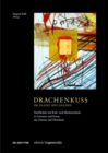 Drachenkuss - im Glanz des Goldes : Streiflichter auf Kult- und Machtsymbole in Literatur und Kunst des Orients und Okzidents - Book