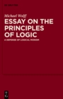 Essay on the Principles of Logic : A Defense of Logical Monism - eBook