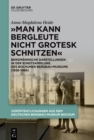 „Man kann Bergleute nicht grotesk schnitzen" : Bergmannische Darstellungen in der Kunstsammlung des Bochumer Bergbau-Museums (1928-1966) - eBook