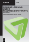 Machine Learning under Resource Constraints - Fundamentals - Book