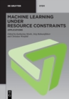 Machine Learning under Resource Constraints - Applications - Book