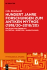 Hundert Jahre Forschungen zum antiken Mythos (1918/20-2018/20) : Ein selektiver Uberblick (Altertum - Rezeption - Narratologie) - eBook