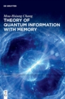 Theory of Quantum Information with Memory - Book
