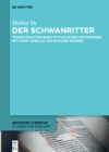 Der Schwanritter : Transformation eines Mythos in der Vormoderne. Mit einem Ausblick auf Richard Wagner - eBook