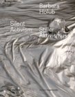 Barbara Holub - Stiller Aktivismus / Silent Activism - Book