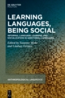 Learning Languages, Being Social : Informal Language Learning and Socialization in Additional Languages - eBook