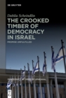 The Crooked Timber of Democracy in Israel : Promise Unfulfilled - eBook