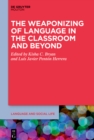 The Weaponizing of Language in the Classroom and Beyond - eBook