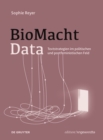 BioMachtData : Textstrategien im politischen und postfeministischen Feld - Book