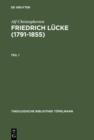 Friedrich Lucke (1791-1855) : Tl 1: Neutestamentliche Hermeneutik und Exegese imZusammenhang mit seinem Leben und Werk. Tl 2: Dokumente und Briefe. - eBook