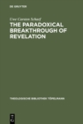The Paradoxical Breakthrough of Revelation : Interpreting the Divine-Human Interplay in Paul Tillich's Work 1913–1964 - eBook