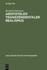 Aristoteles' Transzendentaler Realismus : Inhalt und Umfang erster Prinzipien in der "Metaphysik" - eBook