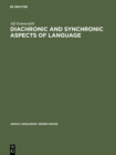 Diachronic and Synchronic Aspects of Language : Selected Articles - eBook