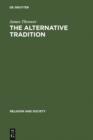 The Alternative Tradition : Religion and the Rejection of Religion in the Ancient World - eBook