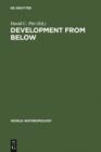 Development from Below : Anthropologist and Development Situations - eBook