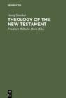 Theology of the New Testament : German Edition edited and completed - eBook