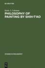 Philosophy of Painting by Shih-T'ao : A Translation and Exposition of his Hua-P'u (Treatise on the Philosophy of Painting) - eBook