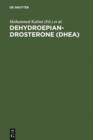 Dehydroepiandrosterone (DHEA) : Biochemical, Physiological and Clinical Aspects - eBook