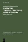 Eustathii Thessalonicensis Opera minora : Magnam partem inedita - eBook