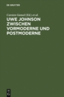 Uwe Johnson zwischen Vormoderne und Postmoderne : Internationales Uwe Johnson Symposium 22.-24 9.1994 - eBook