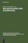 Eschatologie und Schopfung : Festschrift fur Erich Graer zum siebzigsten Geburtstag - eBook