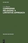 Comparing Religions: A Limitative Approach : An Analysis of Akan, Para-Creole, and IFO-Sananda Rites and Prayers - eBook