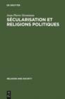 Secularisation et Religions Politiques : With a summary in English - eBook