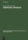 Germania inferior : Besiedlung, Gesellschaft und Wirtschaft an der Grenze der romisch-germanischen Welt - eBook