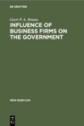 Influence of Business Firms on the Government : An Investigation of the Distribution of Influence in Society - eBook